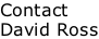 Contact David Ross